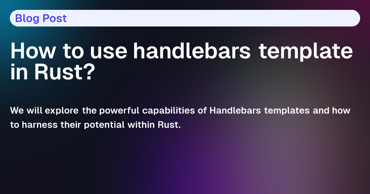 How to use handlebars template in Rust? changes.page blog